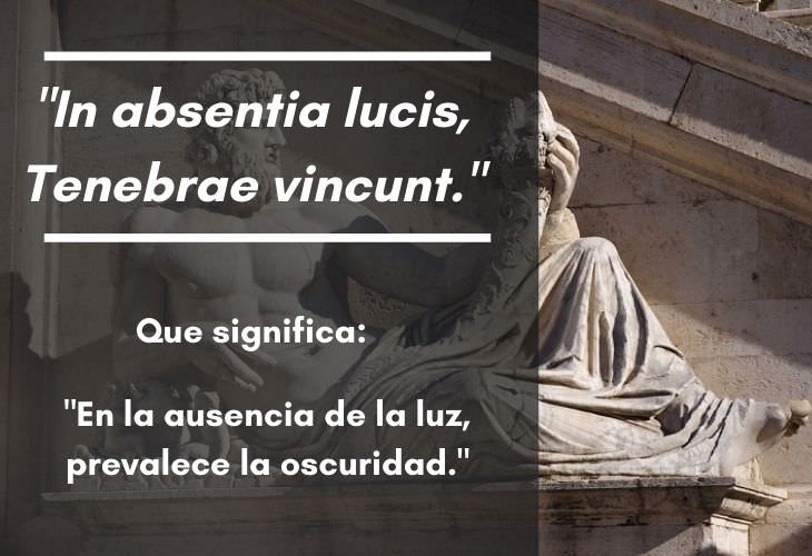 15 Frases En Latín Con Un Significado Profundo "In absentia lucis, Tenebrae vincunt."