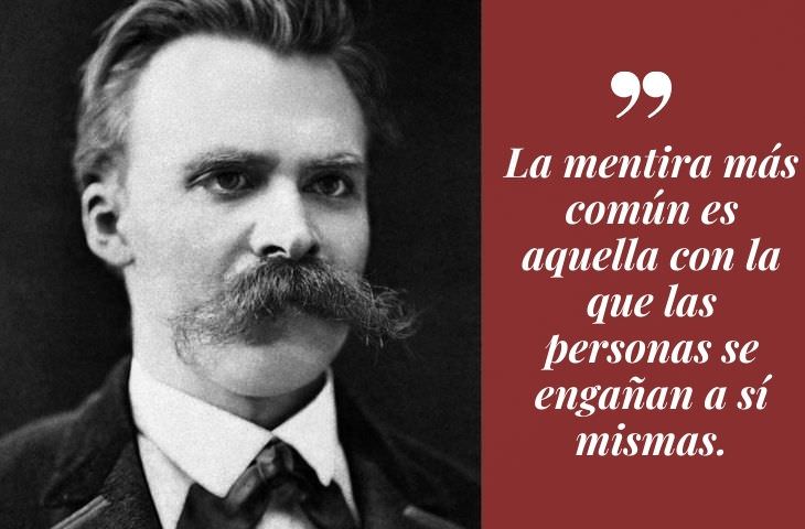Frases Célebres De Friedrich Nietzsche La mentira más común es aquella con la que las personas se engañan a sí mismas