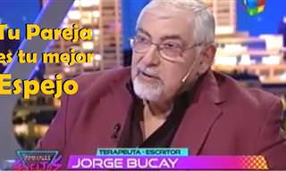 Jorge Bucay: "Tu Pareja Es Tu Mejor Espejo"