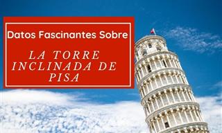 10 Hechos Sobre La Icónica e Inclinada Torre De Pisa