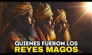 Datos Históricos: ¿Quiénes Fueron Los Reyes Magos?