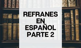 Refranes En <b>Español</b> Segunda Parte