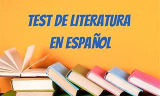 ¿Cuánto Sabes Sobre La Literatura En <b>Español</b>?