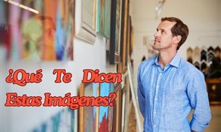 ¿Qué Te Dicen <b>Estas</b> Imágenes?