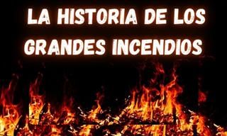 La Historia De Los <b>Grandes</b> Incendios