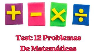 ¿Puedes <b>Resolver</b> Estos 12 Problemas De Matemáticas?