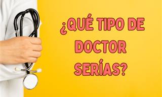 ¿Qué Tipo De <b>Doctor</b> Serías?