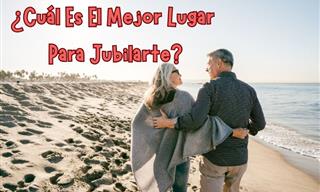 ¿Cuál Es El Mejor Lugar Para Jubilarte?