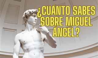 ¿Cuánto Sabes Sobre Miguel Ángel?