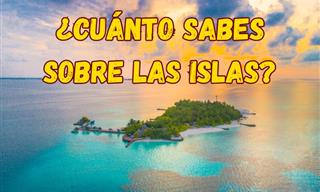 ¿Cuánto Sabes Sobre Las Islas?