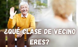 ¿Qué Clase De Vecino <b>Eres</b>?