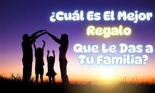 ¿Cuál <b>Es</b> El Mejor Regalo Que Le Das a Tu Familia?