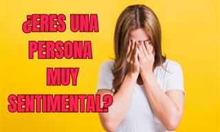 ¿Eres Una Persona Muy Sentimental?