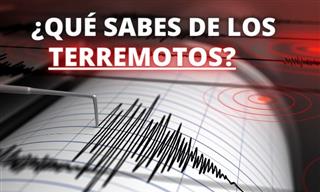 ¿Qué Sabes <b>De</b> Los Terremotos?