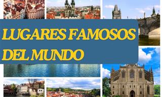 ¿Conoces Estos Lugares Famosos Del Mundo?