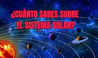 ¿Cuánto Sabes <b>Del</b> Sistema Solar?