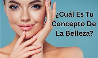 ¿<b>Cuál</b> <b>Es</b> Tu Concepto <b>De</b> La Belleza?