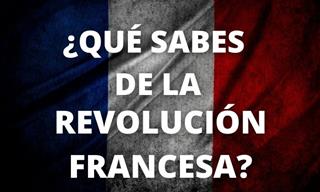¿Qué <b>Sabes</b> <b>De</b> <b>La</b> Revolución Francesa?