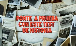 ¿Cómo Andan Tus Conocimientos Históricos?