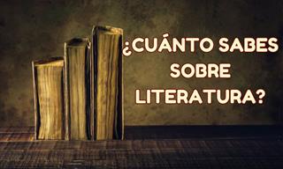 ¿Cuánto Sabes Sobre Literatura?