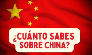 ¿Cuánto <b>Sabes</b> Sobre China?